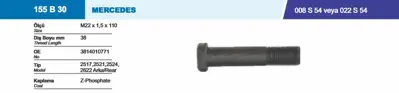 İthal 155B30 Bıjon Arka Mercedes 2517 - 2521 - 2524 - 2622 M22x1.5x110 155B30