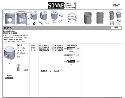 SONNE 222KR11400 Motor Pıston+segman Uno Palıo Sıena 1,4 09 - 89> (80,50 Cap) 1121672 120329 1203922 1214516 1254745 1423935 28105264G 28105264K 28141025P 28141026C 28141036L 2A141165A 2A141165B 2A141165D 2A141165E 2A141165G 2A141165M 2M141671 2M141671A 2M141671B 2M217580AA 38105264 38105264D 38105264H 38105264J 38141015A 38141015P 38198141BX 38198141X 4E141015C 6A105264A 6A105264K 6A105264M A5141671 A5141671A A5141671D A5141671E A5141