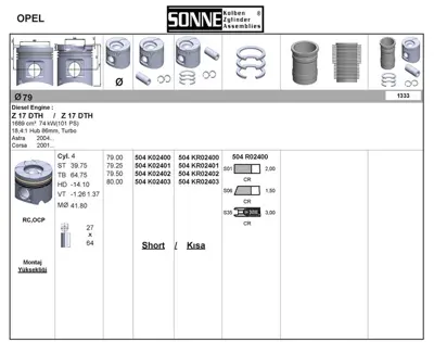 SONNE 504KR02400 Motor Pıston+segman Komple Std (79.00mm) Corsa C – Astra H – Merıva A – Z17dth 1121672 120329 1203922 1214516 1254745 1423935 28105264G 28105264K 28141025P 28141026C 28141036L 2A141165A 2A141165B 2A141165D 2A141165E 2A141165G 2A141165M 2M141671 2M141671A 2M141671B 2M217580AA 38105264 38105264D 38105264H 38105264J 38141015A 38141015P 38198141BX 38198141X 4E141015C 6A105264A 6A105264K 6A105264M A5141671 A5141671A A5141671D A5141671E A5141