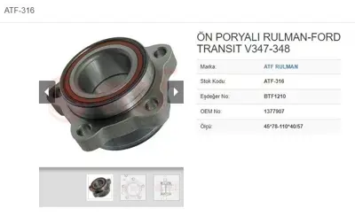 ATF 316 Teker Poryası On Rulmanlı Transıt V347 4 Bıjon 45*110*57 1370423 1370437 1370442 1377907 1377907SK 1383586 1436161 1447414 1458881 1760649