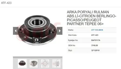 ATF 423 Teker Poryası Arka Rulmanlı Berlıngo 02->-Partner 05->15 4 Bıjon 32*128*42 Abs 13250845 13296358 13306861 13335138 373922 373928 374018 374045 374582 374678