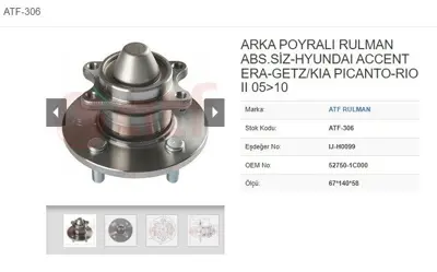 ATF 306 Teker Poryası Arka Rulmanlı Accent Iıı-Getz 05->10 4 Bıjon Abssız *140*58 1140610356K 517011J900 525701G001 5275007000 5275007100 527501C000 527501C002 527501C100 527501C200 527501G000