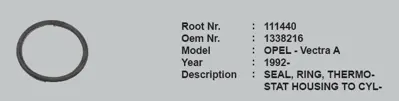 ROOT 111440 Termostat Gövde-S.Kapak Ara Contası  Vectra-A  Astra-F   C20ne16nz    1338228-1338216 1338216 16030000 5032382000 407686800 90118437 YC153069AS 4042023 850016575 720909 4131789