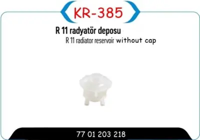 KAYA KR385 Radyator Ek Deposu Kapaksız Flash Model R11 7701203218 954048 7701203578 7701464060 7700810997 7701202999 3500 859 29598I H2035026