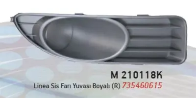 MARAL M210118K Sıs Farı Yuvası R Boyalı Lınea 735460615 6502072018914P 735460615 FT4402133