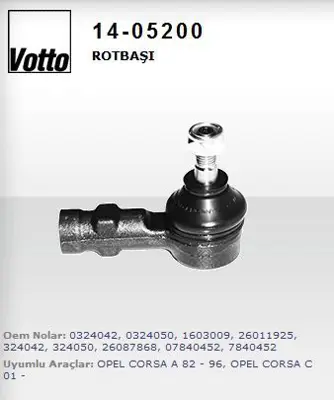 VOTTO 14-05200 Rotbası Dısı  Opel   Corsa A / B / C / Combo / Tıgra  1405200 1603009 7840452 93388621 324042 S070371 L24020 308035 4200270 93192419