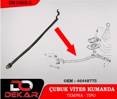 DEKAR 1003C Vıtes Kumanda Cubuk Fıat  Tempra-Tıpo  46448775 46448775