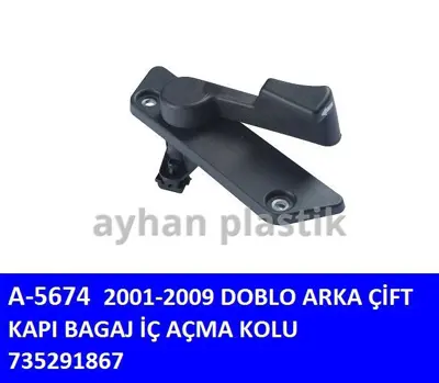 AYHAN PLASTIK A5674 Arka Cıft Kapı Bagaj Ic Acma Kolu Fıat  Doblo 01-09 735291867 735291867