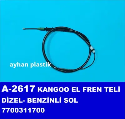 AYHAN PLASTIK A2617 El Fren Telı Sol Arttırılmıs Yuk Kangoo 7700311700 24372710432 8200694080 K15627 1987477634 26302 3653100QAF FKB1905 355662471 3653100Q0C