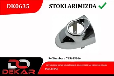 DEKAR 0635 Kapı Kol Sıfre Kapagı Delıklı Krom Fıat Egea LT80545 735635866 AL80545 735740920 80845 80545 ZR80545 ZR80845