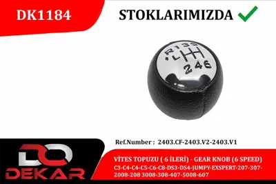 DEKAR  DK1184 Vites Topuzu ( 6 İleri) C3-C4-C4-C5-C6-C8-Ds3-Ds4-Jumpy-Exspert-207-307-2008-208 3008-308-407-5008-6 2403V2