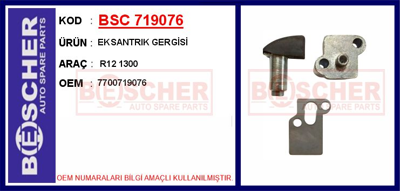 BESCHER 719076 Eksantrik Zıncır Gergisı R12 1300 Cc WG1725099 7700719076 4000011 7700578993 V3455018 TH165 3455018 551007910