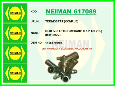 NEIMAN 617089 Termostat H5 1.2 Tce Megane Iıı Dokker Lodgy Clıo Iv Captur 1.2tce (93c) 110617089R