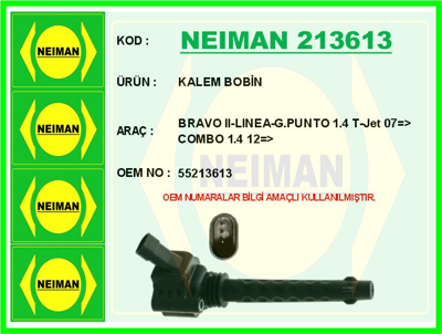 NEIMAN 213613 Ateşleme Bobini Lınea Grande Punto Bravo Iı 1,4 T Jet 07> 1121672 120329 1203922 1214516 1254745 1423935 28105264G 28105264K 28141025P 28141026C 28141036L 2A141165A 2A141165B 2A141165D 2A141165E 2A141165G 2A141165M 2M141671 2M141671A 2M141671B 2M217580AA 38105264 38105264D 38105264H 38105264J 38141015A 38141015P 38198141BX 38198141X 4E141015C 6A105264A 6A105264K 6A105264M A5141671 A5141671A A5141671D A5141671E A5141