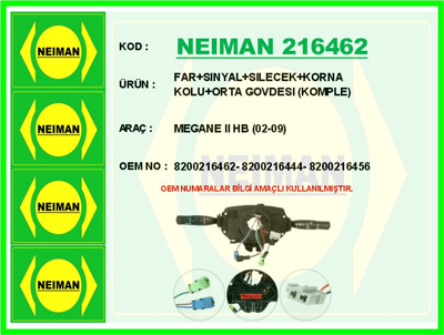 NEIMAN 216462 Far+sınyal+Silecek+korna Kolu+orta Govdesı (Komple) Megane Iı Hb 02>09 1121672 120329 1203922 1214516 1254745 1423935 28105264G 28105264K 28141025P 28141026C 28141036L 2A141165A 2A141165B 2A141165D 2A141165E 2A141165G 2A141165M 2M141671 2M141671A 2M141671B 2M217580AA 38105264 38105264D 38105264H 38105264J 38141015A 38141015P 38198141BX 38198141X 4E141015C 6A105264A 6A105264K 6A105264M A5141671 A5141671A A5141671D A5141671E A5141