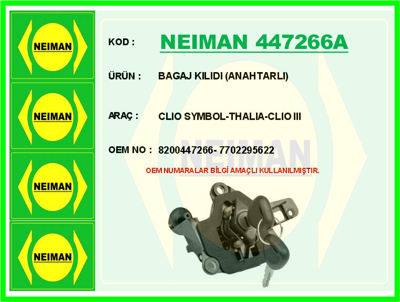 NEIMAN 447266A Bagaj Kılıdı (Anahtarlı) Clıo 96> Symbol-Thalıa 09> Clıo Iıı 04> 1121672 120329 1203922 1214516 1254745 1423935 28105264G 28105264K 28141025P 28141026C 28141036L 2A141165A 2A141165B 2A141165D 2A141165E 2A141165G 2A141165M 2M141671 2M141671A 2M141671B 2M217580AA 38105264 38105264D 38105264H 38105264J 38141015A 38141015P 38198141BX 38198141X 4E141015C 6A105264A 6A105264K 6A105264M A5141671 A5141671A A5141671D A5141671E A5141