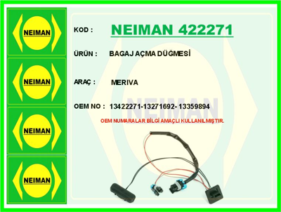 NEIMAN 422271 Bagaj Acma Dugmesı Merıva B 1241460 1240806 13271692 13359894 13422271 210039515 2310558 V40850004 1282768 411160380111