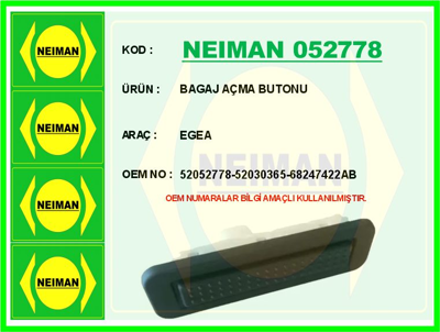 NEIMAN 052778 Bagaj Acma Kumanda Butonu Egea Sedan Jeep Renegade 1121672 120329 1203922 1214516 2M141671 2M141671A 2M141671B 2M217580AA 3G141015F 3G141015G 3G141015M 3G141015N 3G141015NX 3L141015N 3L141015P 3L141015PX 6F141015B 6F141015BX A5141671 A5141671A A5141671D A5141671E A5141671F YM217580AA YM217580AB