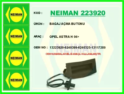 NEIMAN 223920 Bagaj Acma Dugmesı Astra H 04>14 132239206240399 13223920 6240399