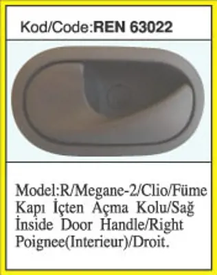 İthal 63022 Renor Kapı Kolu Ic Sağ Grı Megane2 (Renor) 63022A 732876 370170026 BSG65520009 RA0200860 OL2339 OL2340 DRM20087 51825579 8182507