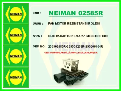 NEIMAN 02585R Fan Motor Rezinstansi Rolesi Clio Iv-Captur 0.9-1. 255502585R SRS710621 26079062 40073260 SRS71062 665153 255506464 K109147 255509263R CRS71062
