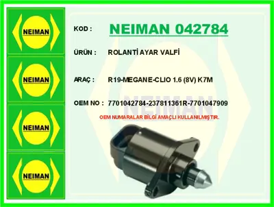 NEIMAN 042784 Rolanti Ayar Valfi R19-Megane-Clio 1.6 8v K7m 237811361R D95174 6NW009141701 556012 556012A 7701042784 D5175 FDB999 9141701 B3355