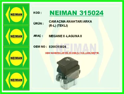 NEIMAN 315024 Cam Açma Anahtari Arka R-L Tekli Megane II -La 8200315024 ALRNI76004 ZRRNI76004 8200174306 8200002451 8200220510 CWR71019AS 534108 2106105 SWR710190