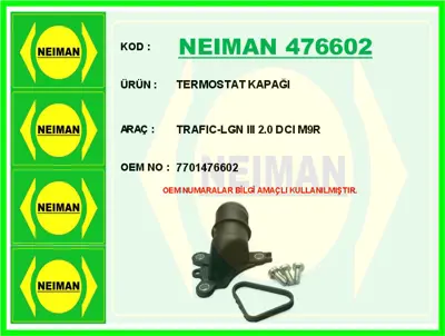 NEIMAN 476602 Termostat Kapaği Trafic-Lgn III 2.0 Dci M9r 7701476602 8957 415689 4431217 T403924 93161667 955379 90163 QTH859CF 3924
