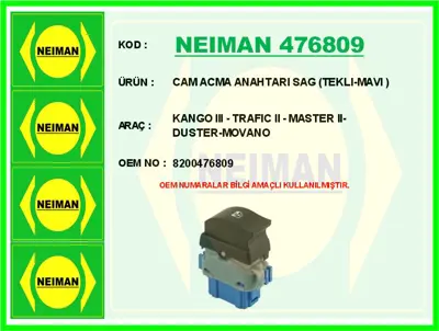 NEIMAN 476809 Cam Acma Anahtari Sağ Tekli-Mavi Kango III - T 8200476809 462060479 SWR710030 93197894 CWR71003AS 4419781 26462 2106462 FT82234 SWR71003