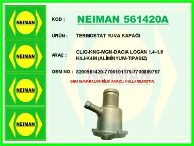 NEIMAN 561420A Termostat Yuva Kapaği Clio-Kng-Mgn-Dacia Logan 1. 7700101179 90158 8200561420 47744 WF0077 3119 FTS1023 1106000QAA 7700866387PART T403119