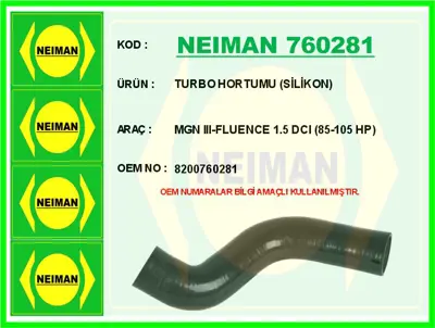 NEIMAN 760281 Turbo Hortumu Silikon Mgn Iii-Fluence 1.5 Dci 8 8200760281 12997 17457 R12537 223396 9683 26843 33070SIL 90086 981527