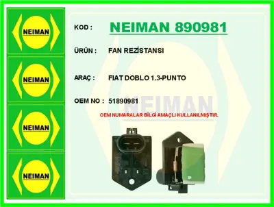 NEIMAN 890981 Fan Rezistansi Fiat Doblo 1.3-Punto 40027320 51890981 3510085 GA15710 CRS74023 V24790013 SRS740230 DRS09019 SRS74023 RECSRS74023