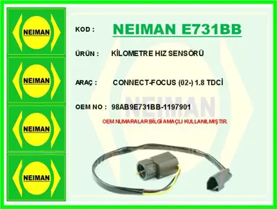 NEIMAN E731BB Kilometre Hiz Sensörü Connect-Focus 02- 1.8 Tdci 1197901 1068171 SEB1437 19093 V25720200 XREV542 98AB9E731BA VE363408 98AB9E731BB 909037