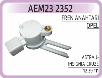 AEM 23 2352 Fren Anahtarı Astra J-ınsıgnıa-cruze 15192340 1239111 461630029 1239112 BS4703 40102598 LSP7006 3500232 150098110 102598