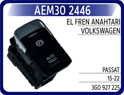 AEM 30 2446 El Fren Park Anahtarı Passat 15-22 3G0927225 B18768